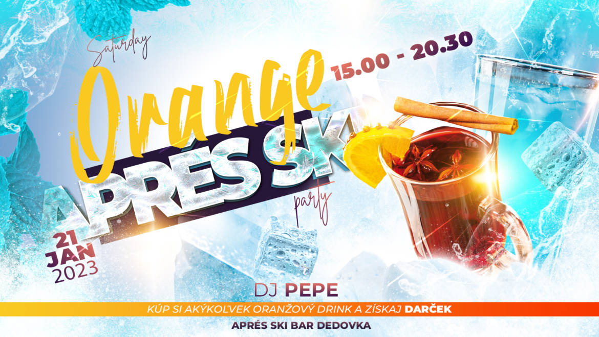 Saturday Orange Aprés ski párty feat. DJ Pepe