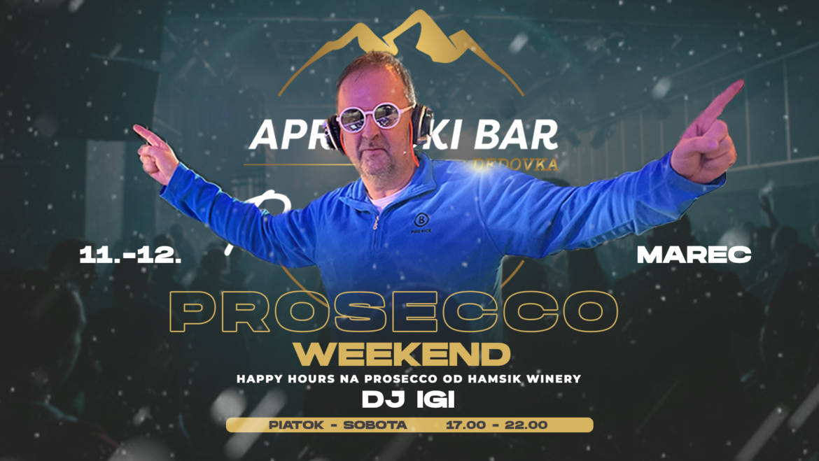 Prosecco Aprés ski weekend feat. DJ IGI